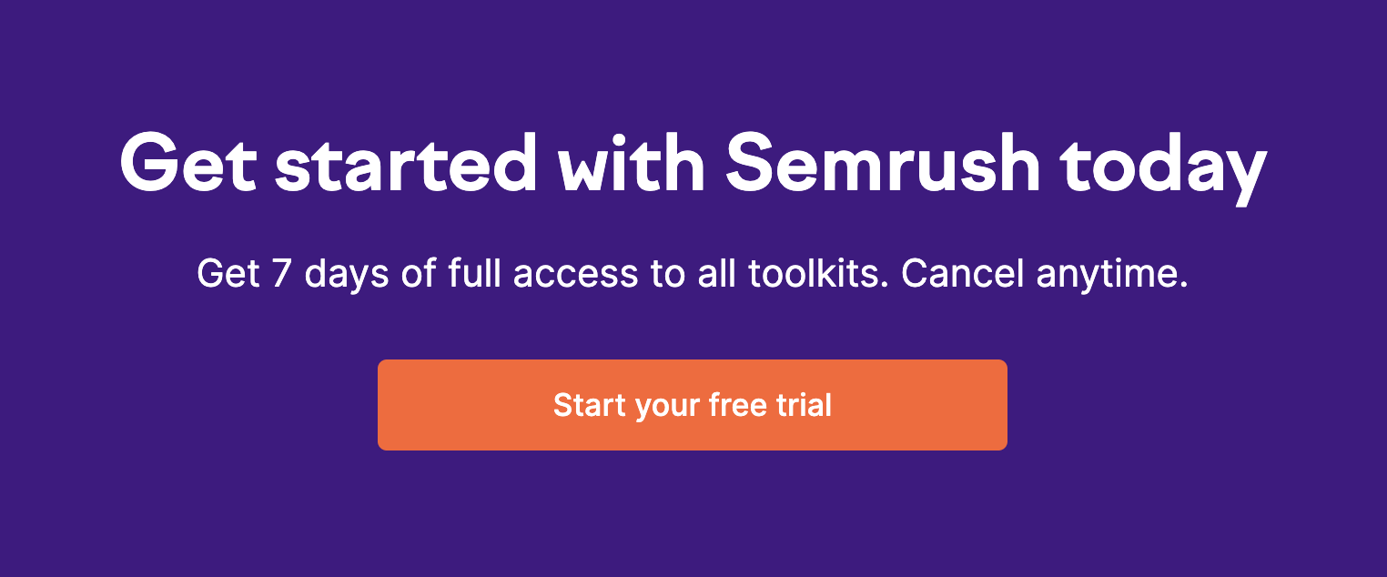 CTA sagt: "Starte noch heute mit Semrush. Erhalte 7 Tage lang vollen Zugang zu allen Toolkits. Du kannst jederzeit absagen." Auf der Schaltfläche steht: "Starte deinen kostenlosen Test".